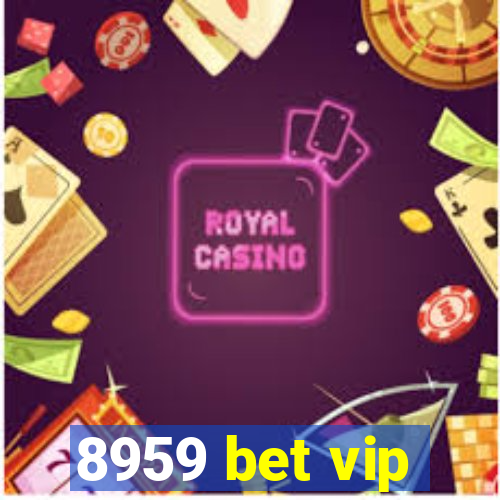 8959 bet vip